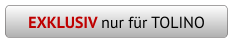 EXKLUSIV nur für TOLINO